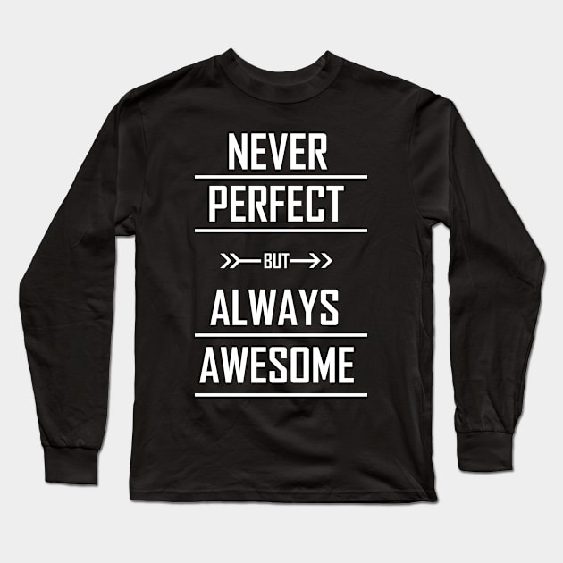 Never Perfect But Always Awesome T-shirt for Women Long Sleeve T-Shirt by TheWrightSales